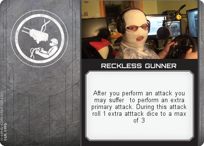 https://x-wing-cardcreator.com/img/published/RECKLESS GUNNER_yes_1.png